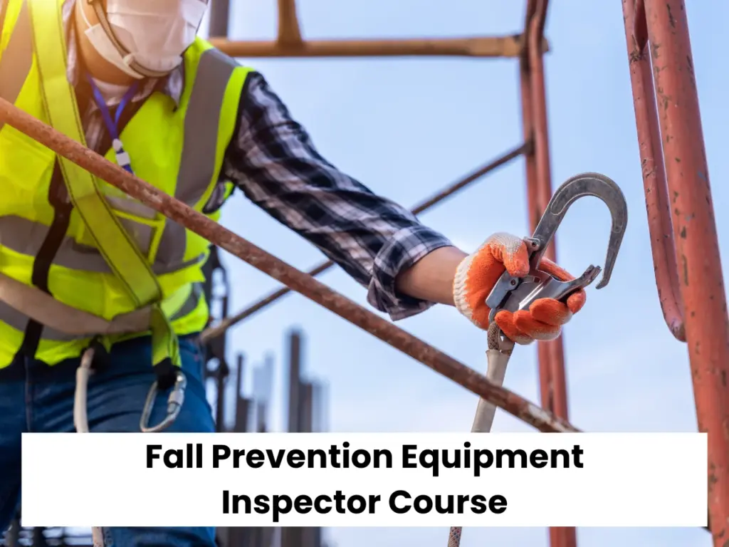 Fall Prevention Equipment Inspector Course