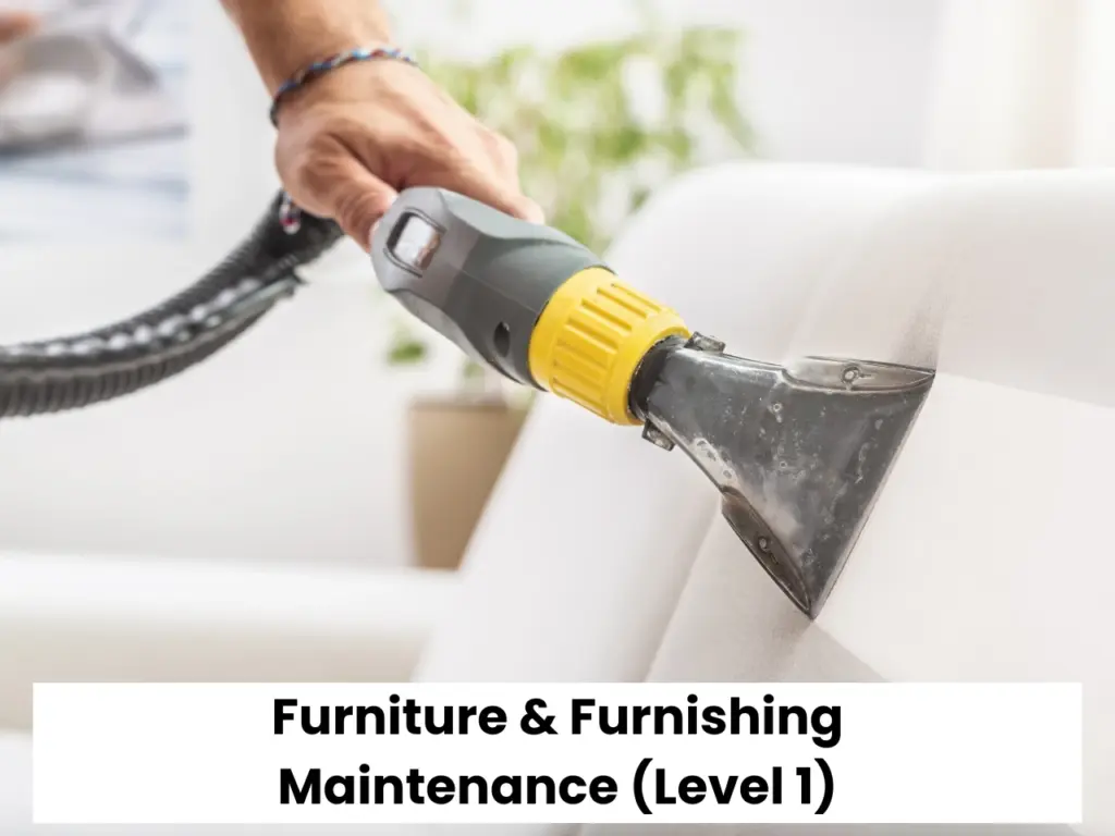 Furniture & Furnishing Maintenance (Level 1)