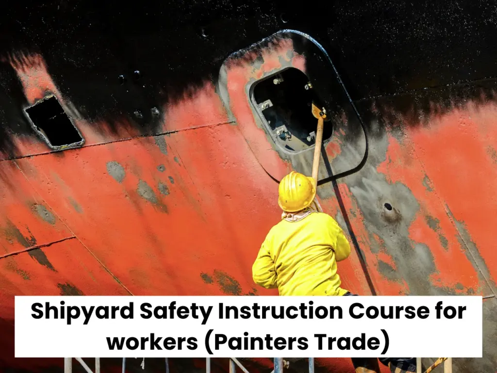 Shipyard Safety Instruction Course for workers (Painters Trade)