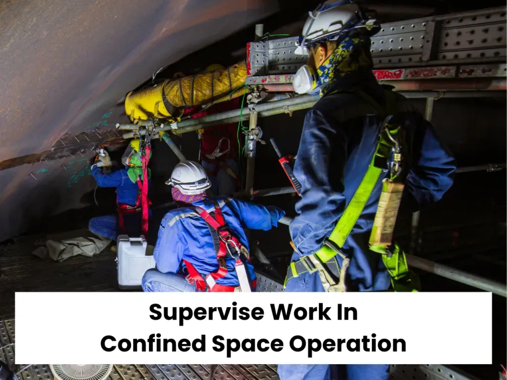 Supervise work in confined space operation