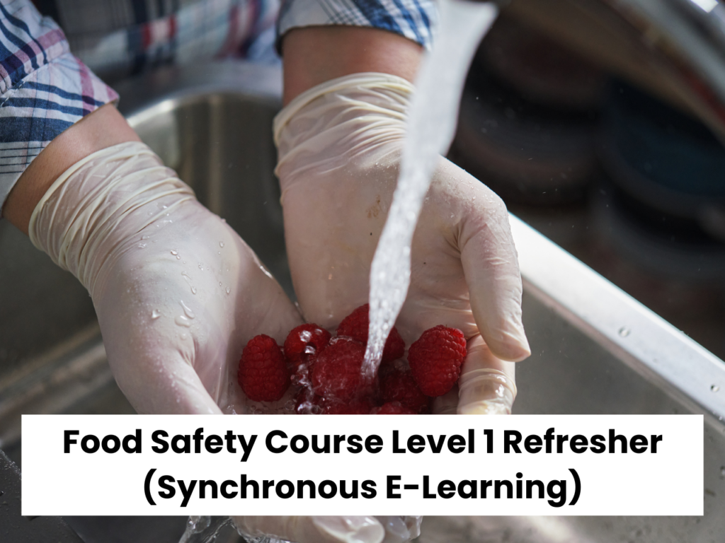 Food Safety Course Level 1 Refresher Synchronous E-Learning