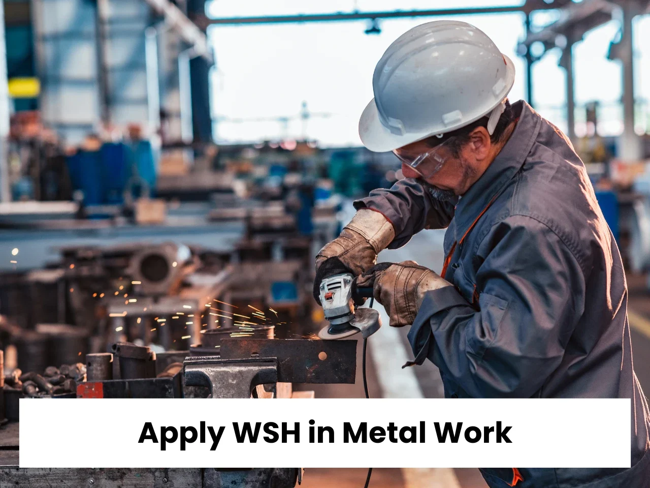 Apply WSH in Metal Work