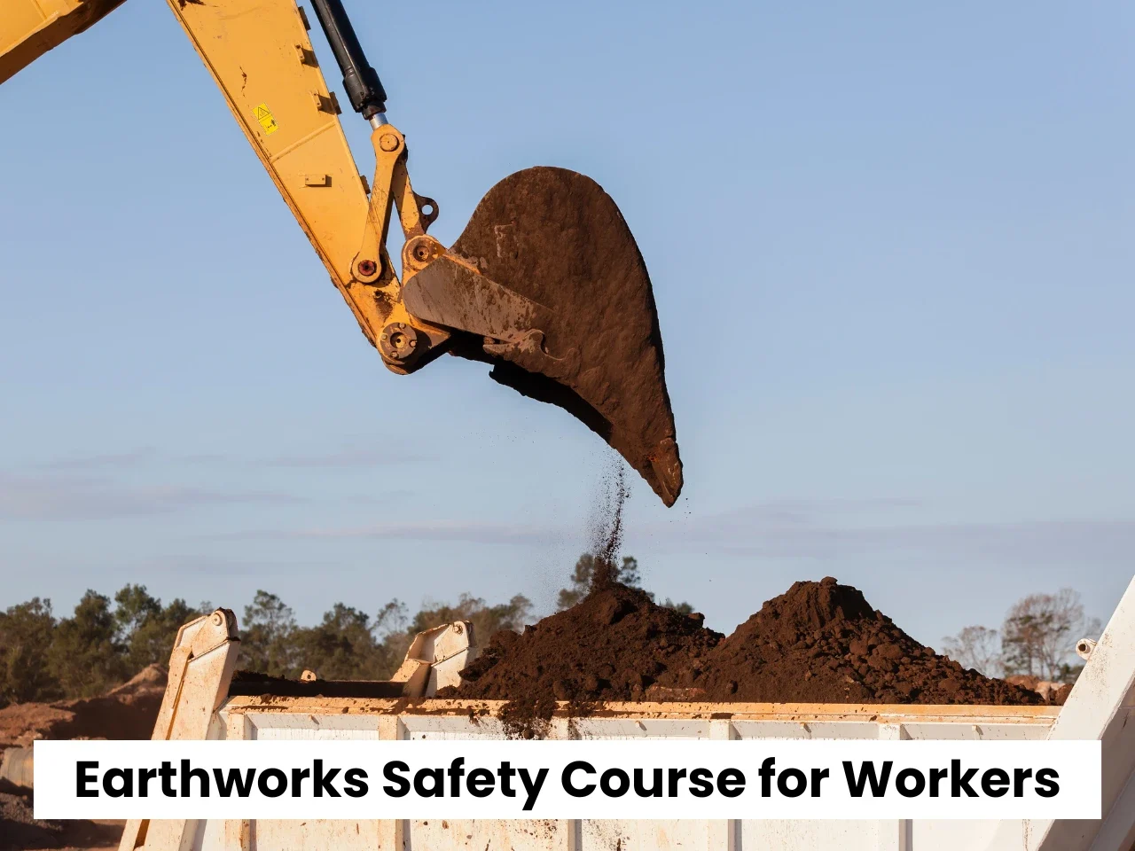 Earthworks Safety Course for Workers