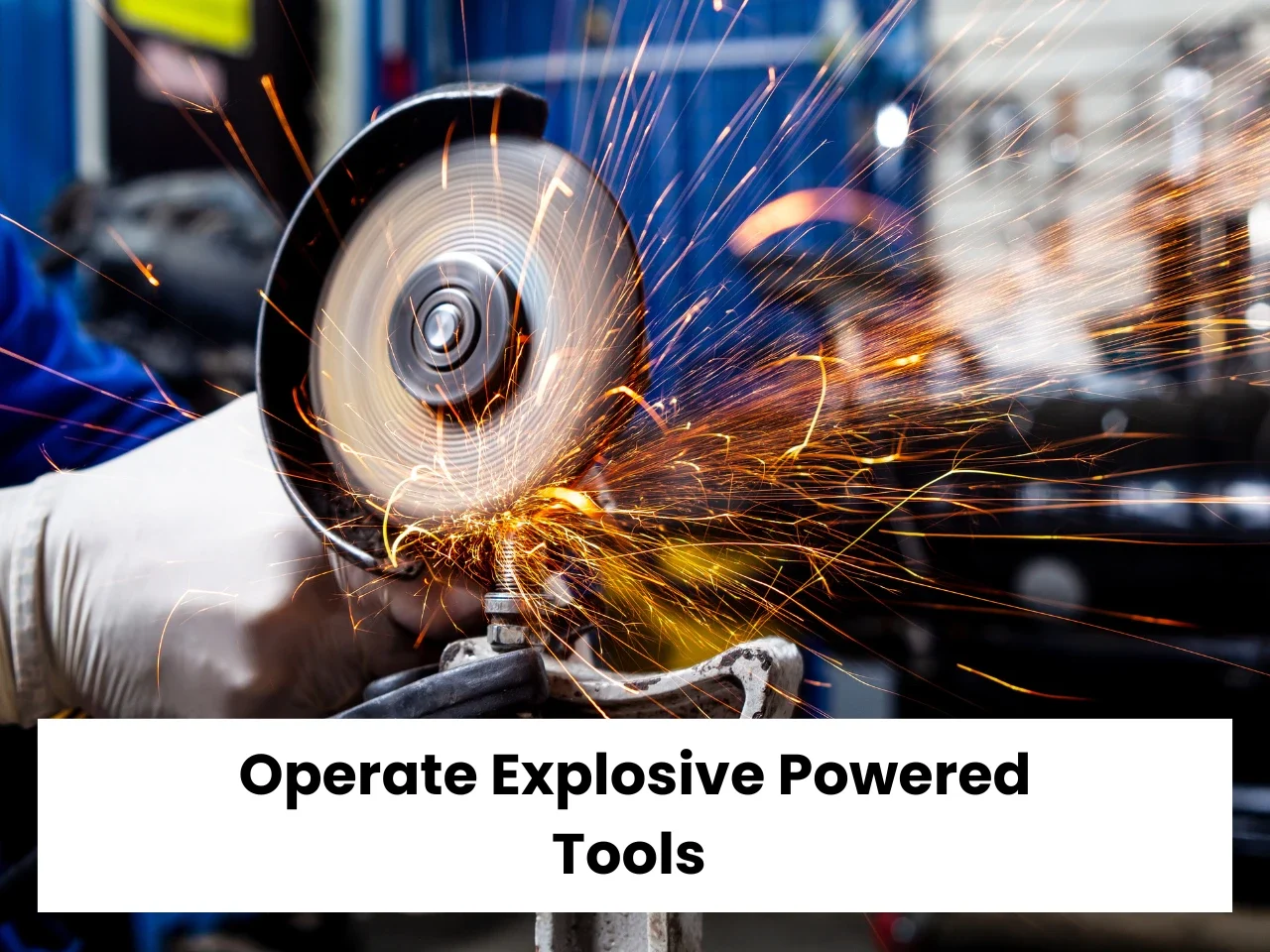 Operate Explosive Powered Tools