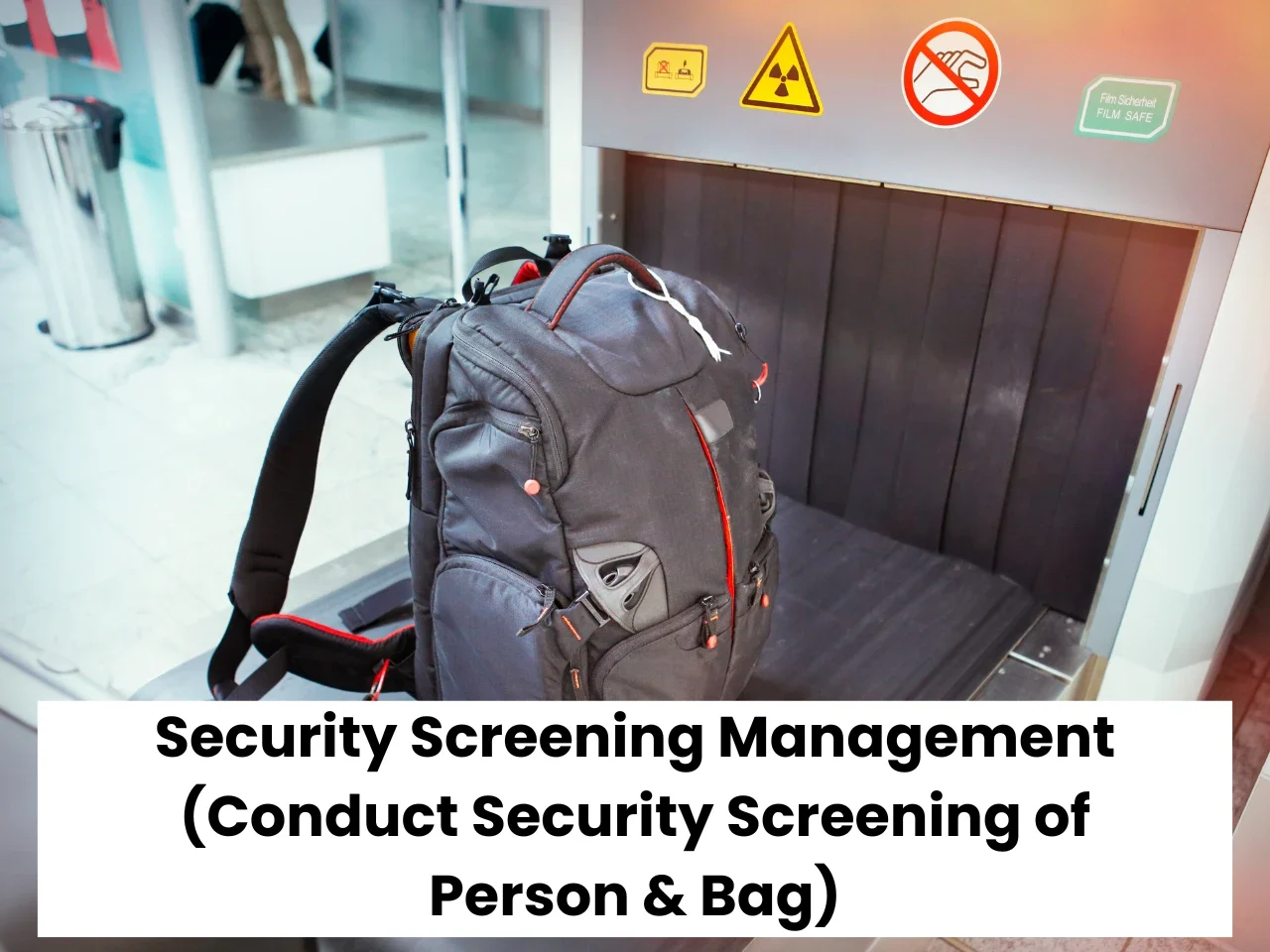 Security Screening Management (Conduct Security Screening of Person & Bag)