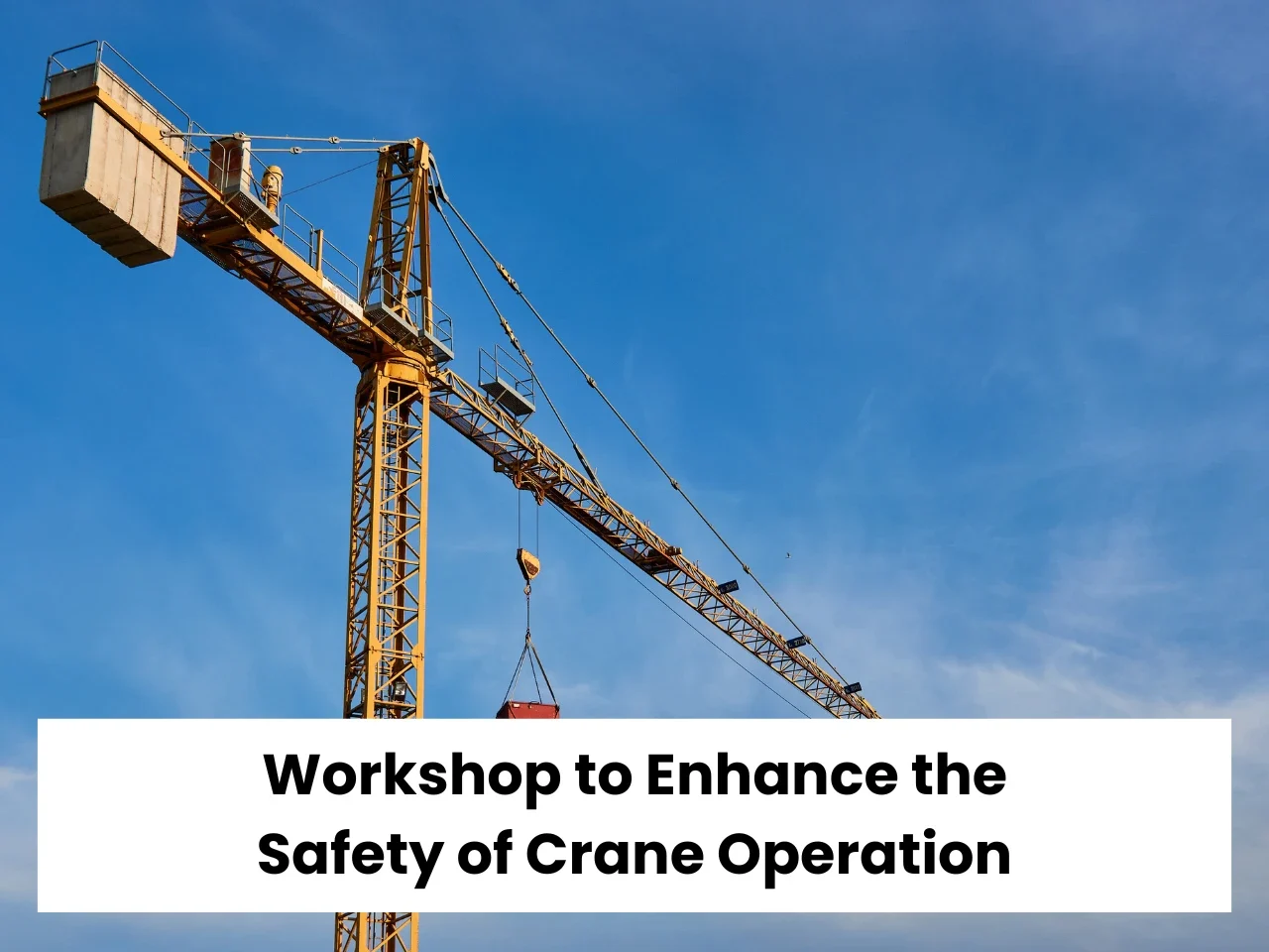 WESCO COURSE | Workshop to Enhance the Safety of Crane Operation